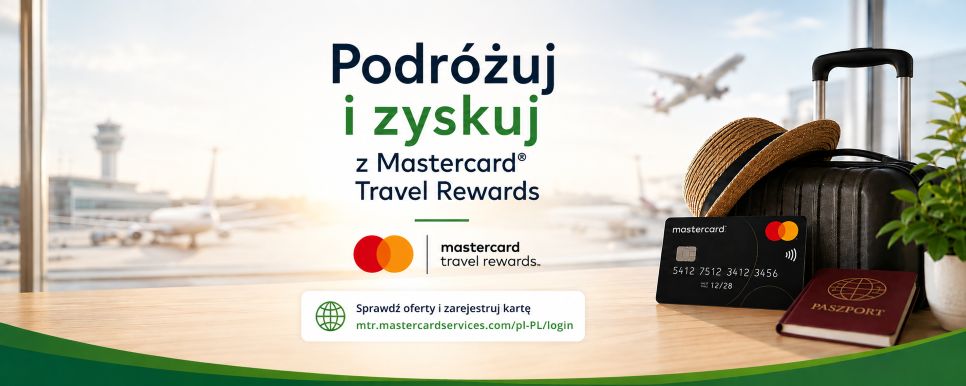 Podróżuj i zyskuj z Mastercard® Travel Rewards