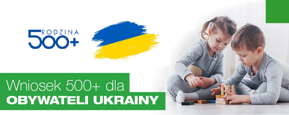 Wniosek 500+ wkrótce dla obywateli Ukrainy